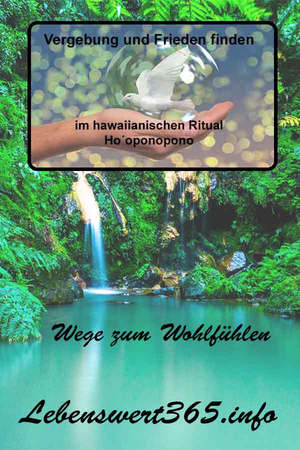 Vergebung und Frieden finden im hawaiianischen Ritual Ho´oponopono